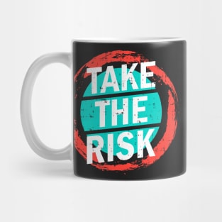 Take the risk Mug